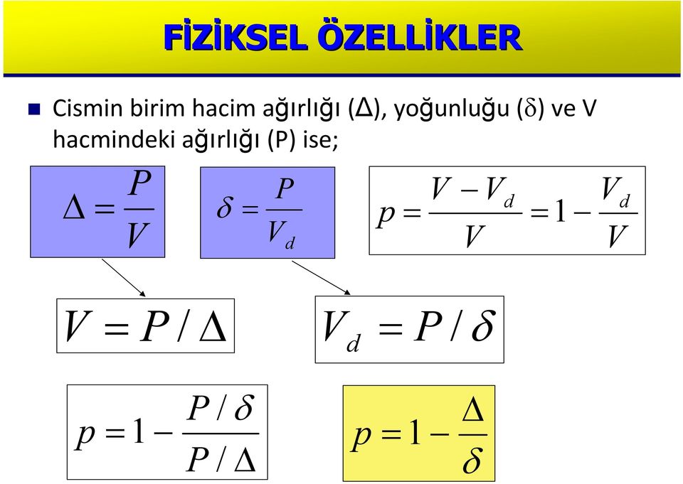 ağırlığı (P) ise; P V FİZİKSEL P V d