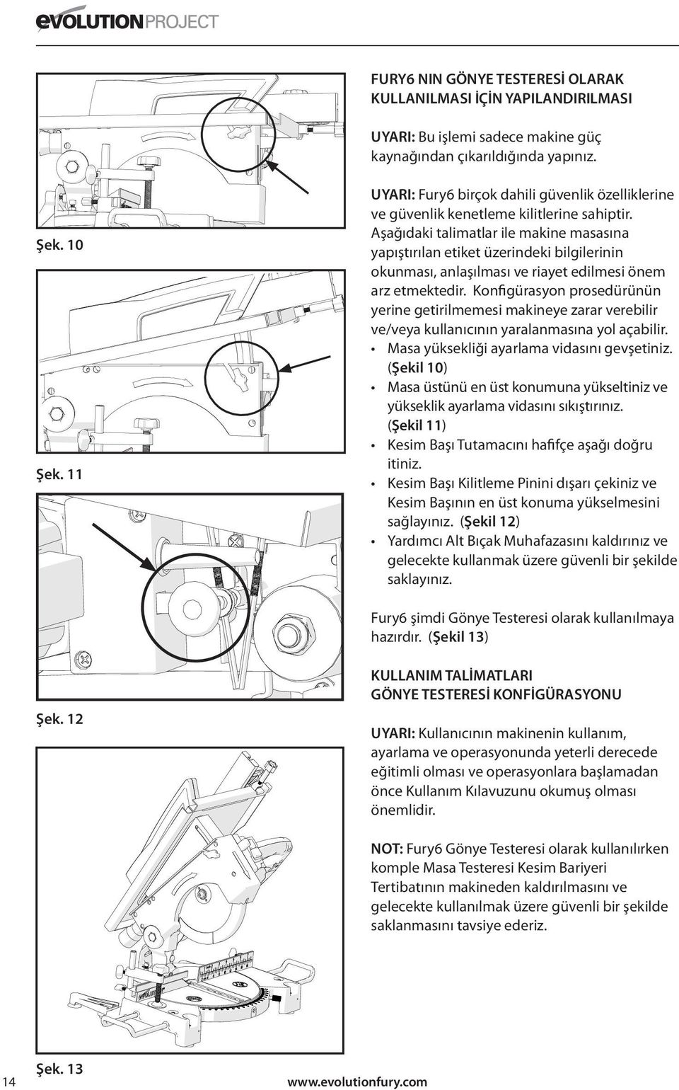 Aşağıdaki talimatlar ile makine masasına yapıştırılan etiket üzerindeki bilgilerinin okunması, anlaşılması ve riayet edilmesi önem arz etmektedir.