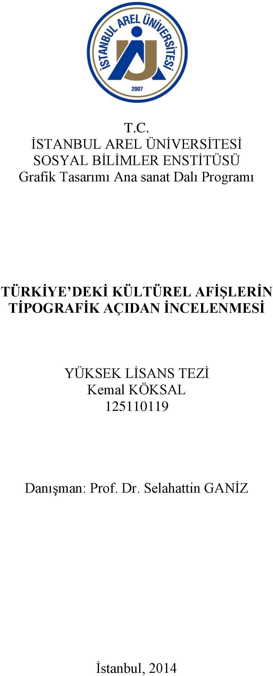 AFİŞLERİN TİPOGRAFİK AÇIDAN İNCELENMESİ YÜKSEK LİSANS TEZİ