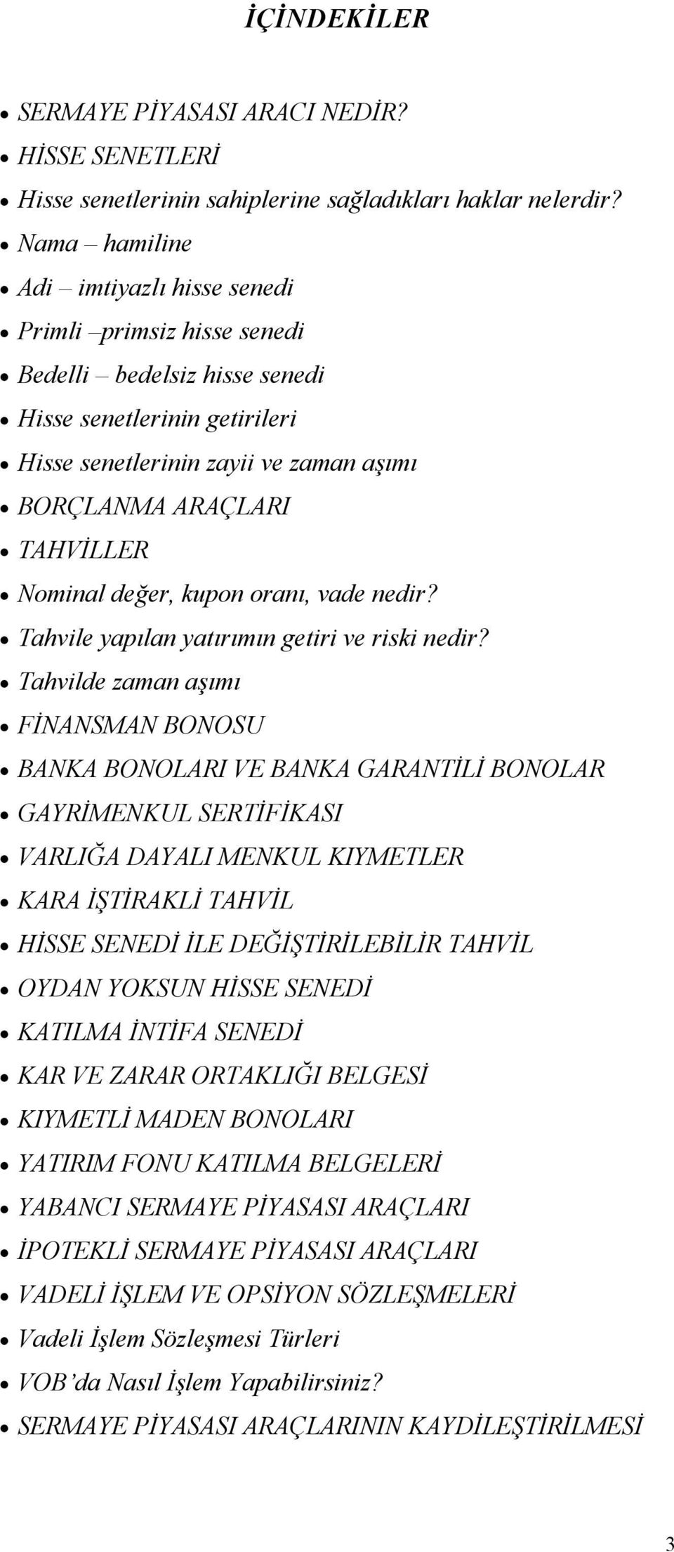 Nominal değer, kupon oranı, vade nedir? Tahvile yapılan yatırımın getiri ve riski nedir?