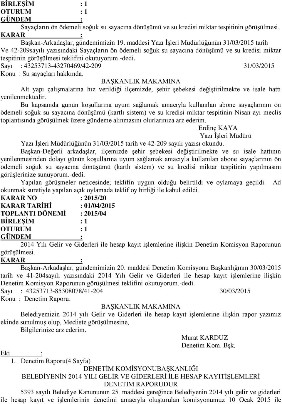 Sayı : 43253713-43270469/42-209 31/03/2015 Konu : Su sayaçları hakkında.