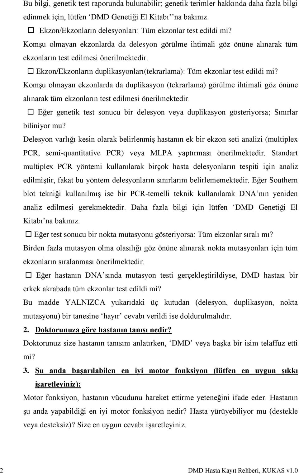 Ekzon/Ekzonların duplikasyonları(tekrarlama): Tüm ekzonlar test edildi mi?