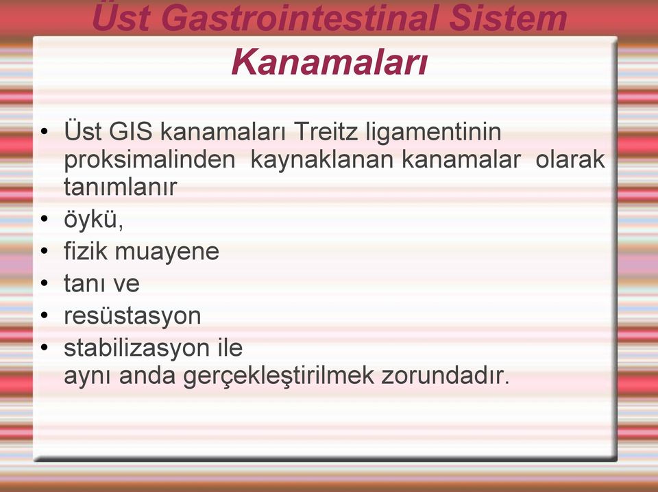 olarak tanımlanır öykü, fizik muayene tanı ve resüstasyon