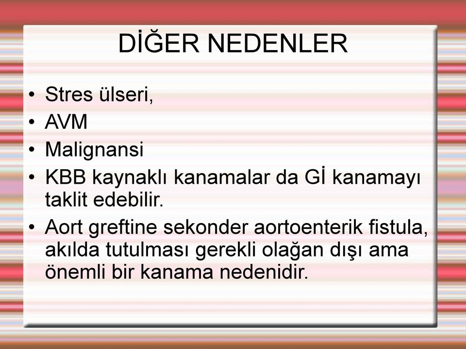 Aort greftine sekonder aortoenterik fistula, akılda