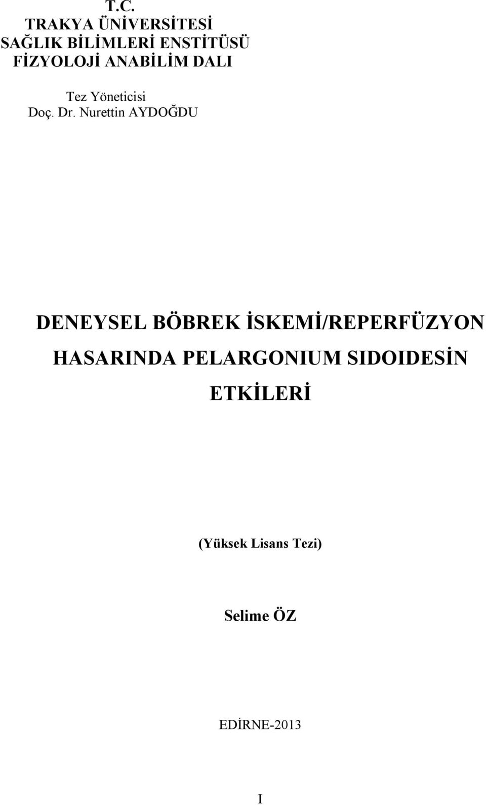 Nurettin AYDOĞDU DENEYSEL BÖBREK İSKEMİ/REPERFÜZYON