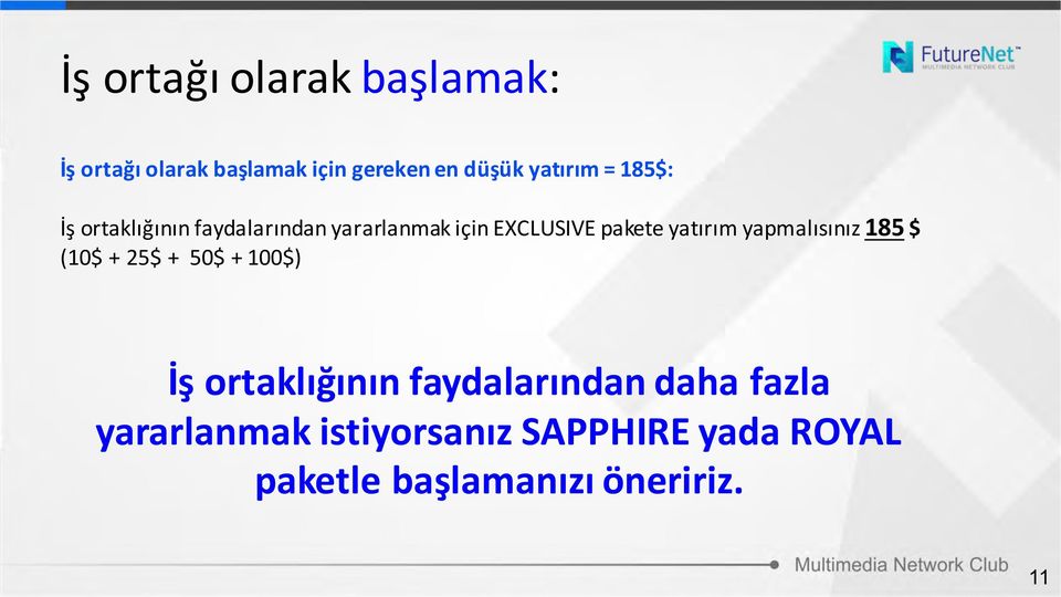 yatırım yapmalısınız 185 $ (10$ + 25$ + 50$ + 100$) İş ortaklığının faydalarından