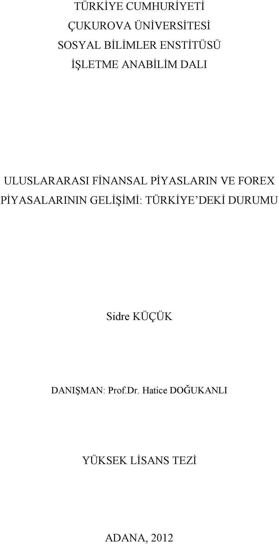 PİYASLARIN VE FOREX PİYASALARININ GELİŞİMİ: TÜRKİYE DEKİ DURUMU