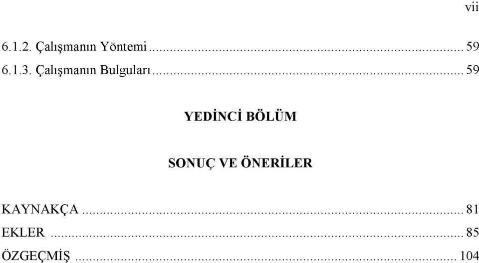 .. 59 YEDİNCİ BÖLÜM SONUÇ VE