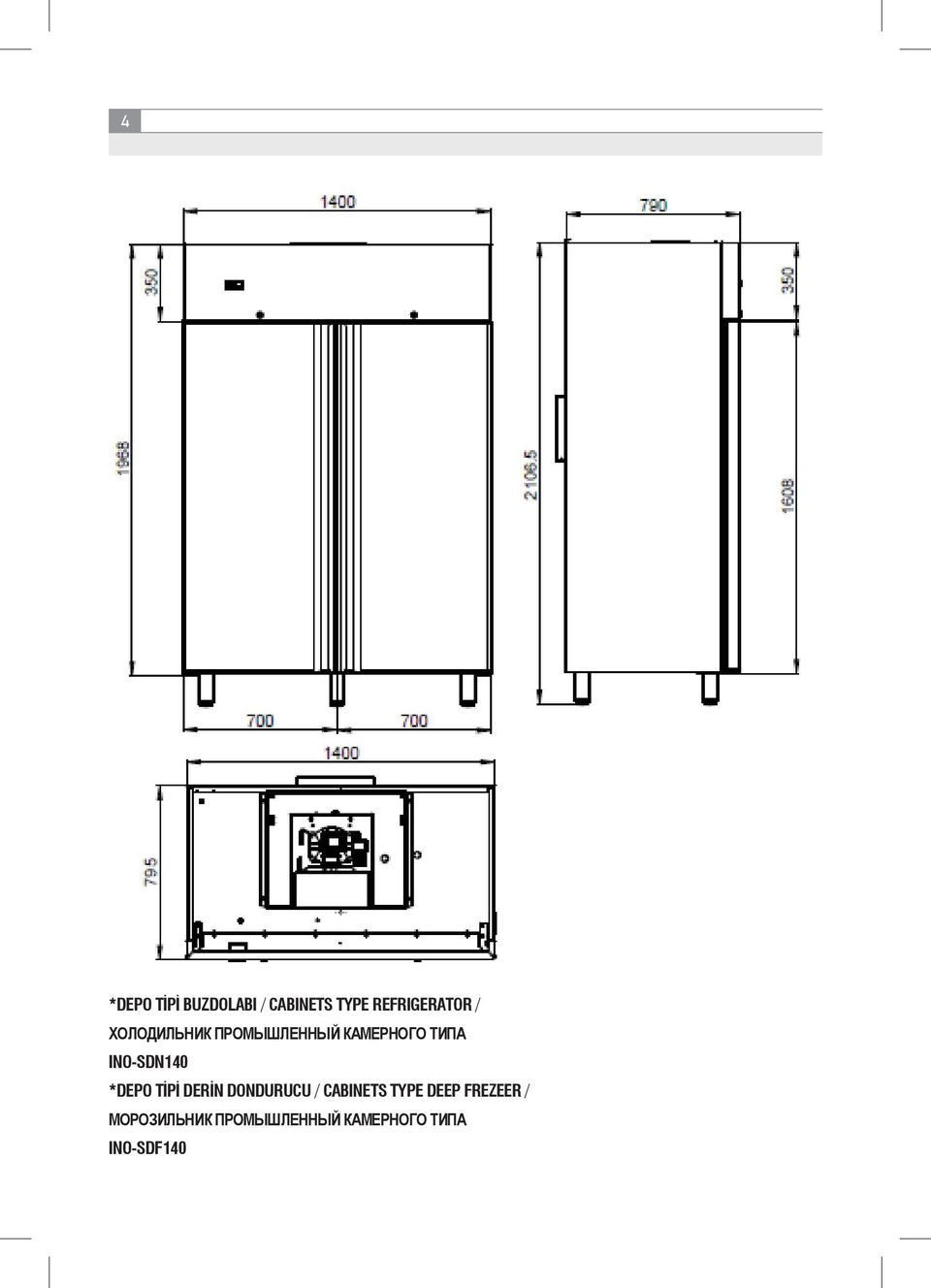 *DEPO TİPİ DERİN DONDURUCU / CABINETS TYPE DEEP