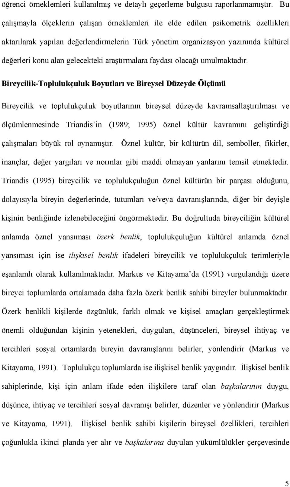 gelecekteki araştırmalara faydası olacağı umulmaktadır.