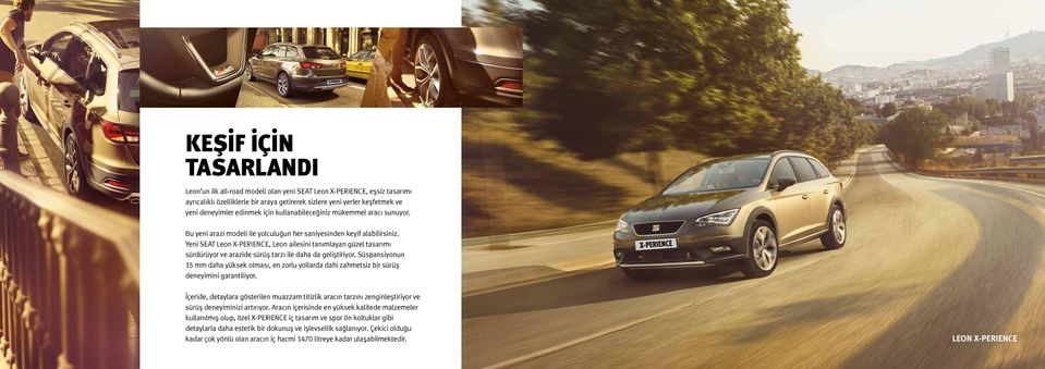 Yeni SEAT Leon X-PERIENCE, Leon ailesini tanımlayan güzel tasarımı sürdürüyor ve arazide sürüş tarzı ile daha da geliştiriyor.