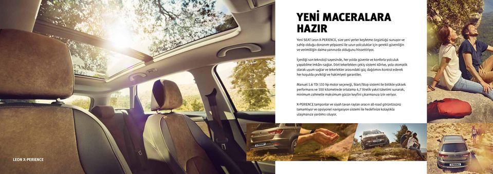 Dört tekerlekten çekiş sistemi 4Drive, yola otomatik olarak uyum sağlar ve tekerlekler arasındaki güç dağılımını kontrol ederek her koşulda çevikliği ve hakimiyeti garantiler. Manuel 1.