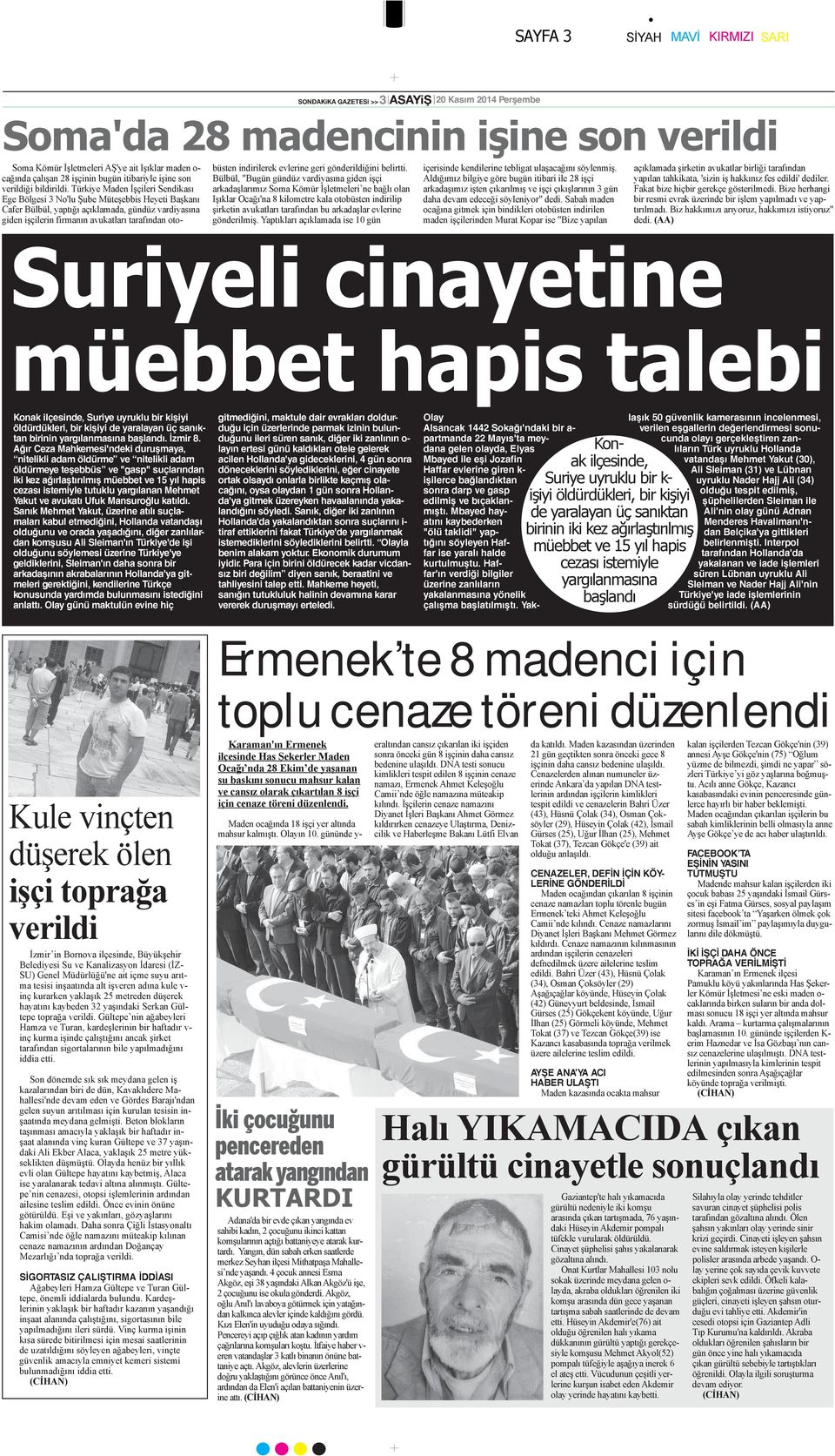 Türkiye Maden İşçileri Sendikası Ege Bölgesi 3 No'lu Şube Müteşebbis Heyeti Başkanı Cafer Bülbül, yaptığı açıklamada, gündüz vardiyasına giden işçilerin firmanın avukatları tarafından otobüsten