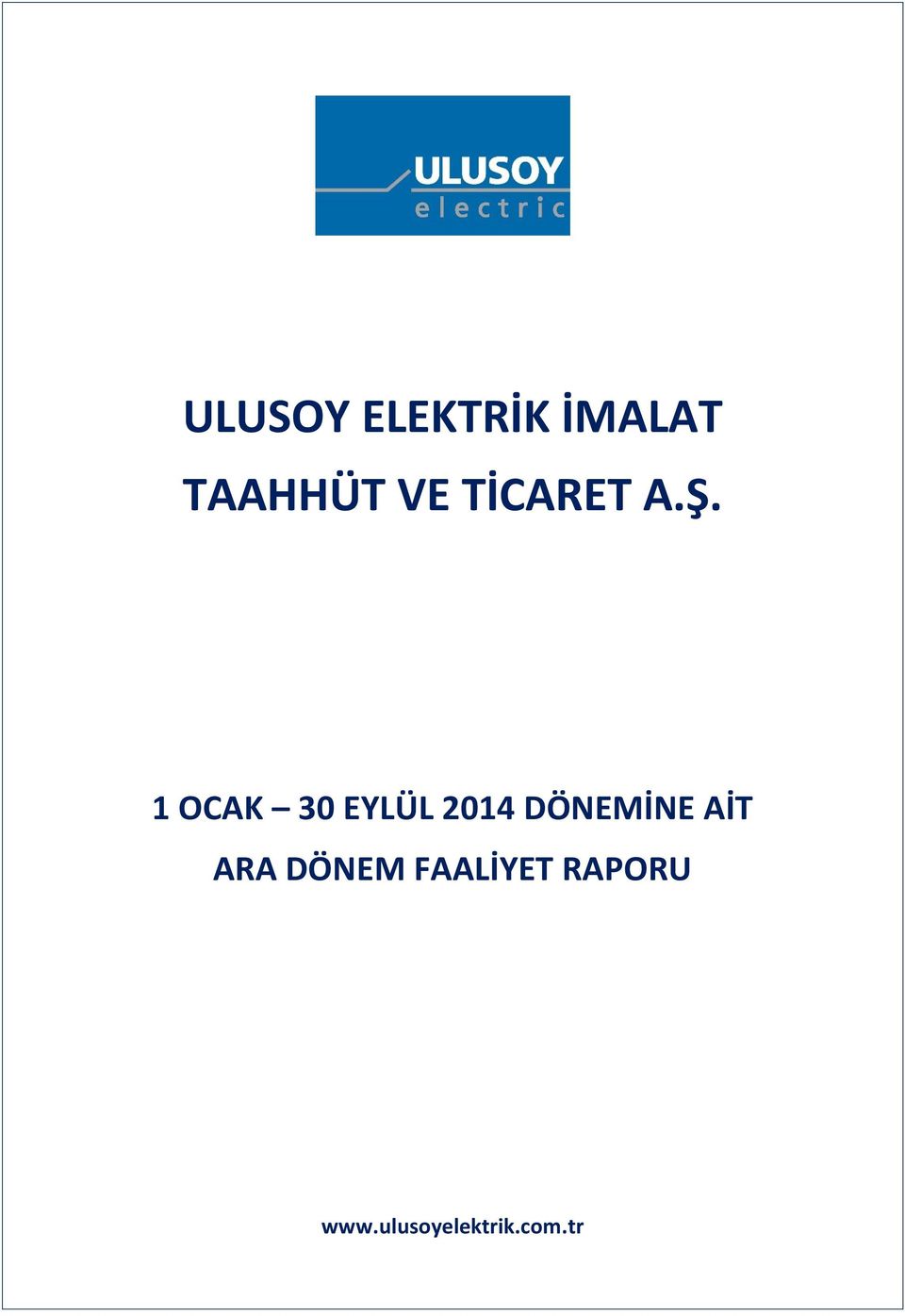 1 OCAK 30 EYLÜL 2014 DÖNEMİNE