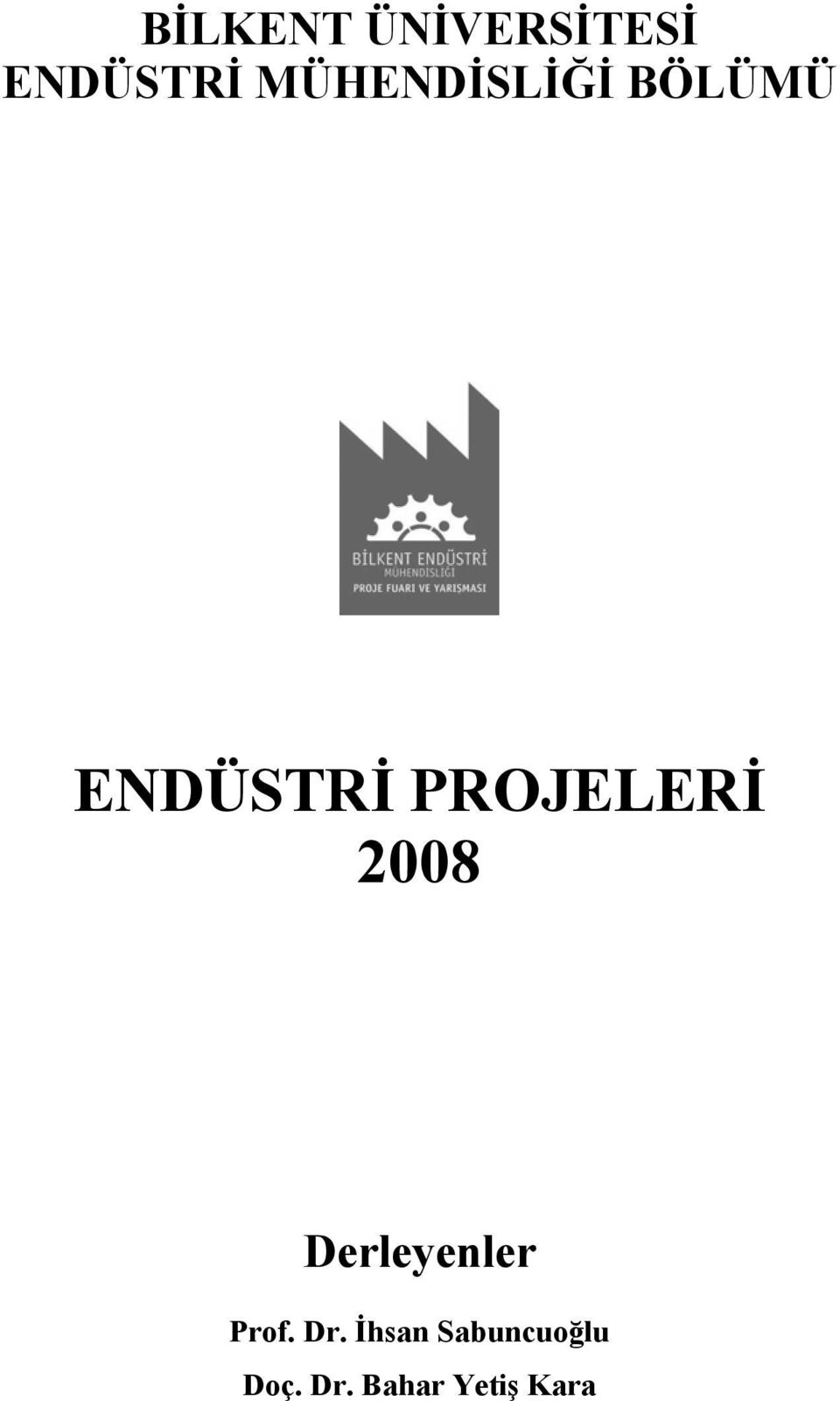 PROJELERİ 2008 Derleyenler Prof.