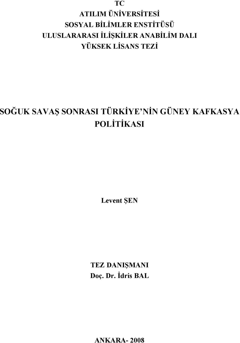 TEZĐ SOĞUK SAVAŞ SONRASI TÜRKĐYE NĐN GÜNEY KAFKASYA