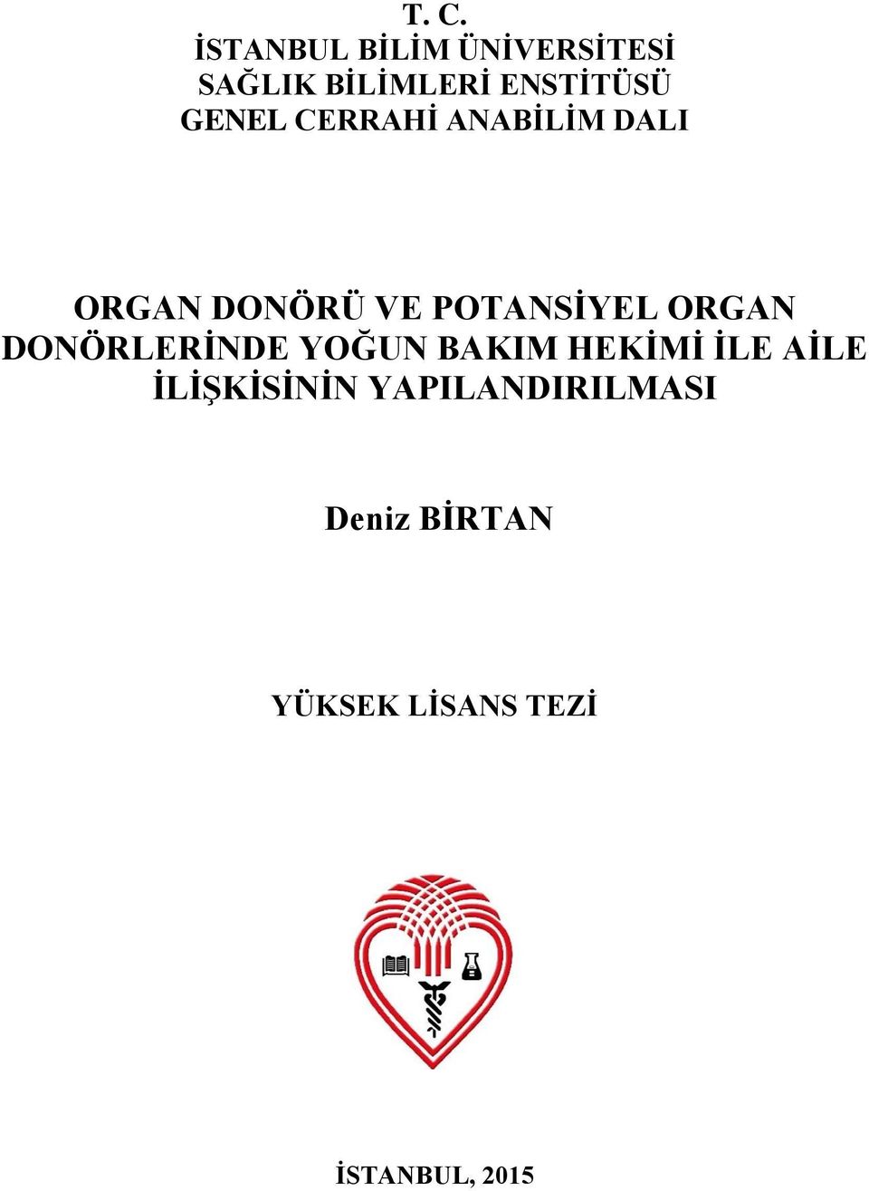 POTANSİYEL ORGAN DONÖRLERİNDE YOĞUN BAKIM HEKİMİ İLE AİLE