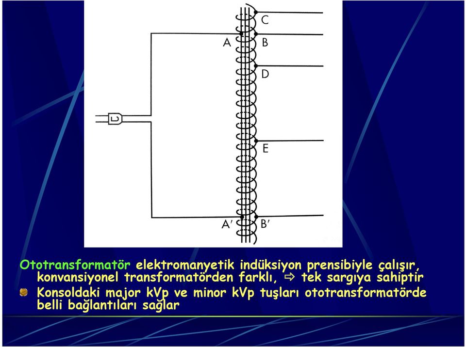 farklı, tek sargıya sahiptir Konsoldaki major kvp ve