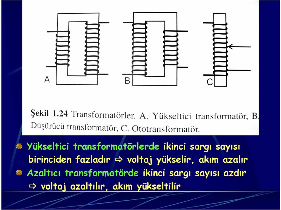 akım azalır Azaltıcı transformatörde ikinci