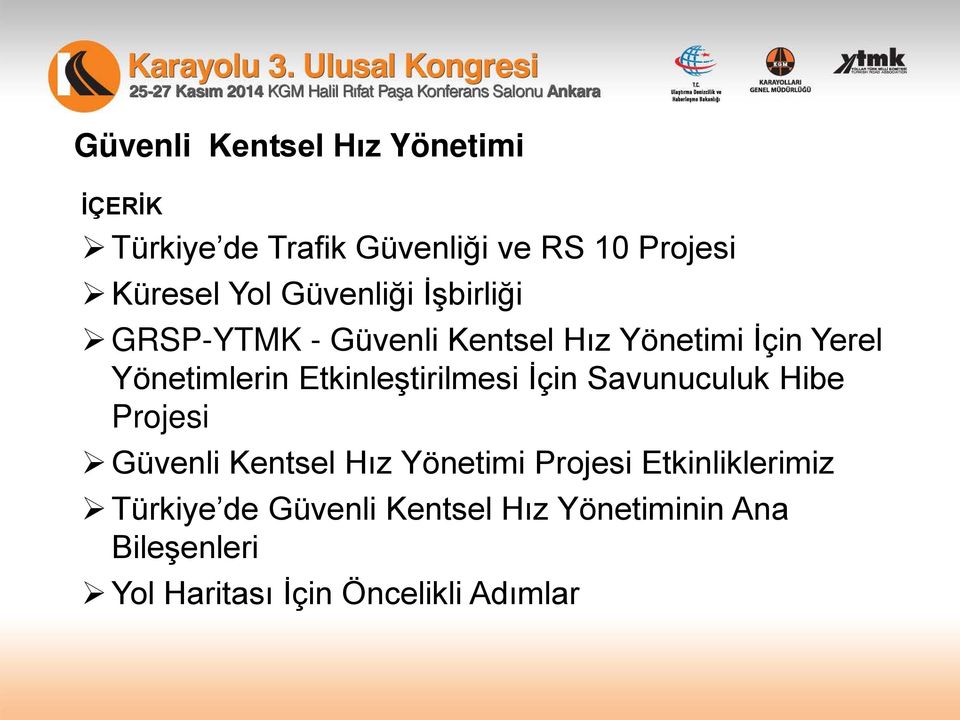 Etkinleştirilmesi İçin Savunuculuk Hibe Projesi Güvenli Kentsel Hız Yönetimi Projesi