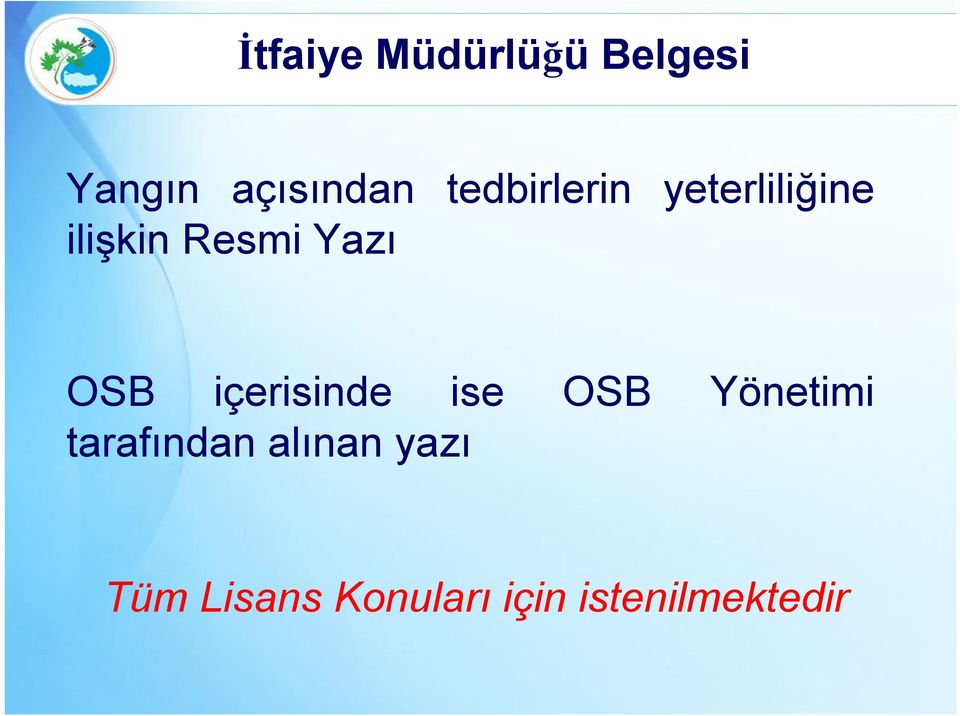 OSB içerisinde ise OSB Yönetimi tarafından