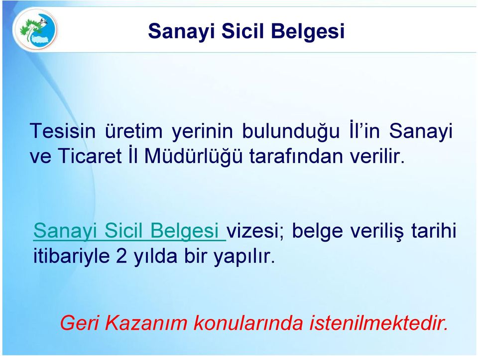 Sanayi Sicil Belgesi vizesi; belge veriliş tarihi