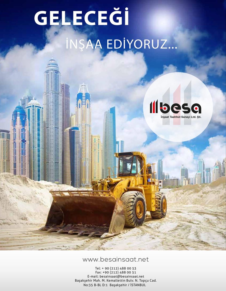 E-mail: besainsaat@besainsaat.net Başakşehir Ma