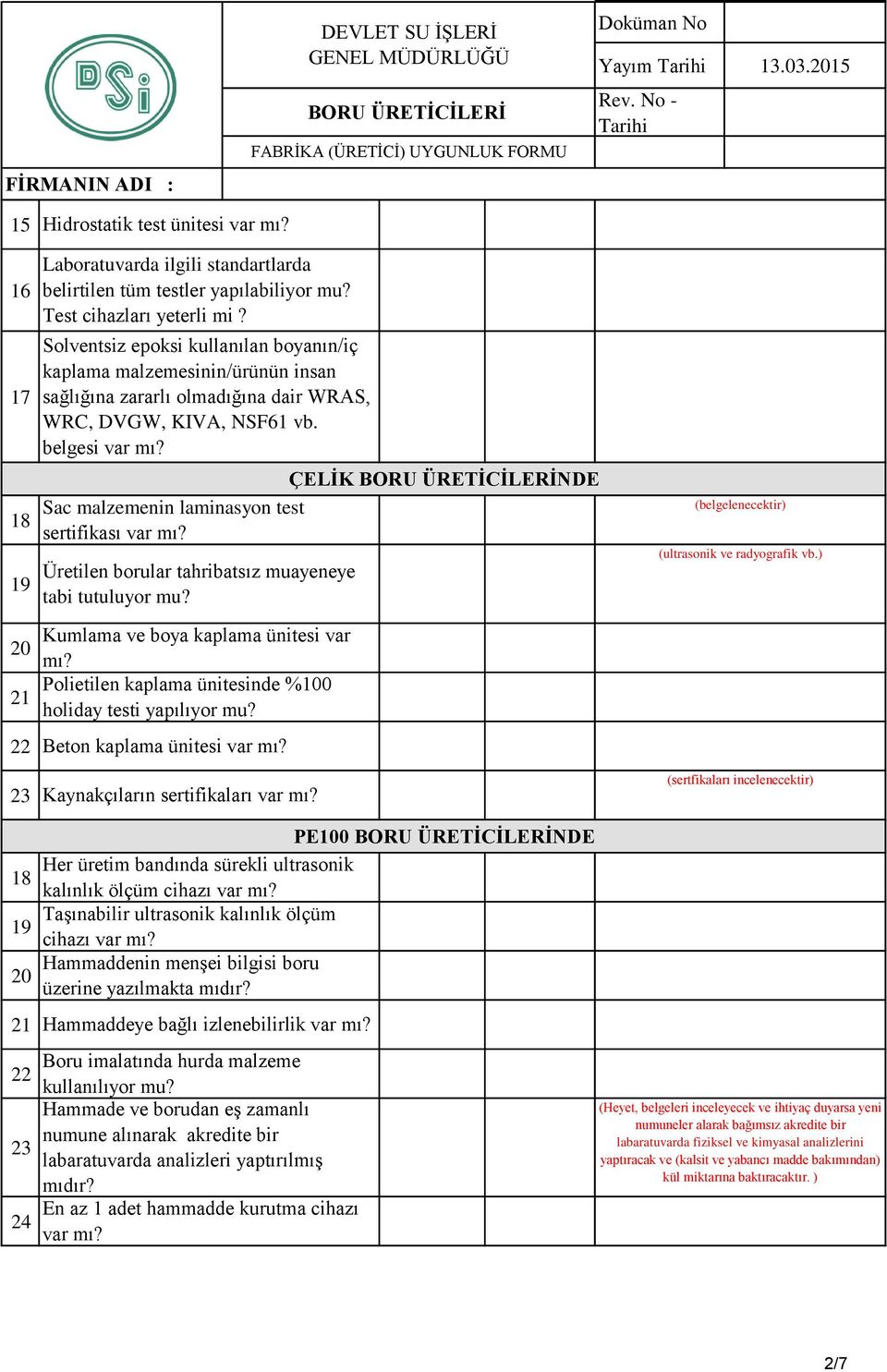 Solventsiz epoksi kullanılan boyanın/iç kaplama malzemesinin/ürünün insan sağlığına zararlı olmadığına dair WRAS, WRC, DVGW, KIVA, NSF61 vb.