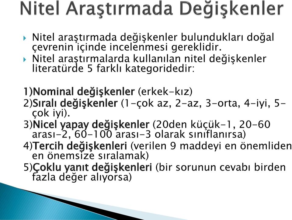 değişkenler (1-çok az, 2-az, 3-orta, 4-iyi, 5- çok iyi).