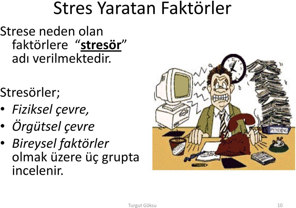 Stresörler; Fiziksel çevre, Örgütsel çevre