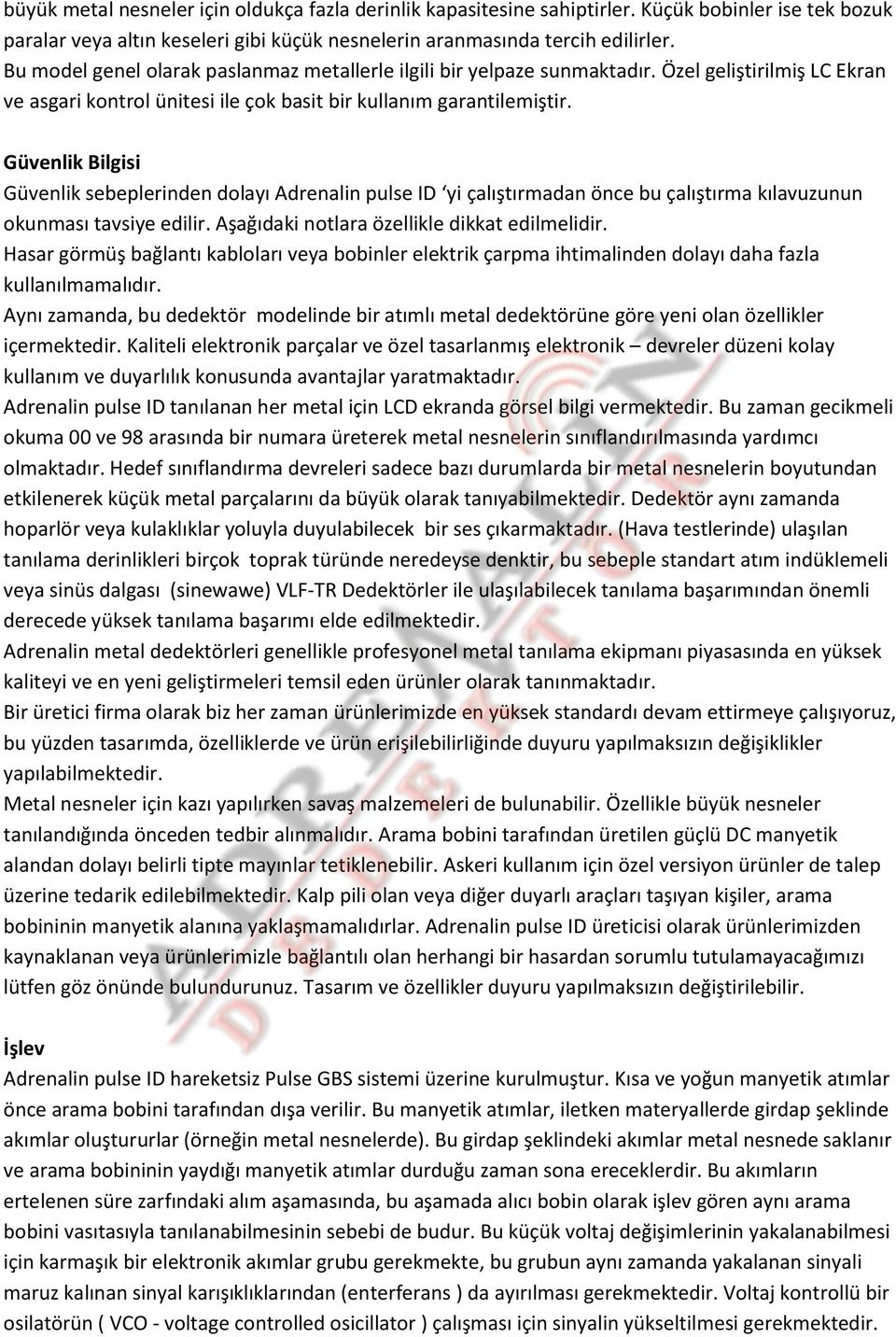 Güvenlik Bilgisi Güvenlik sebeplerinden dolayı Adrenalin pulse ID yi çalıştırmadan önce bu çalıştırma kılavuzunun okunması tavsiye edilir. Aşağıdaki notlara özellikle dikkat edilmelidir.