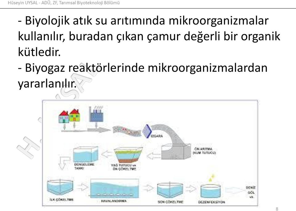 çıkan çamur değerli bir organik kütledir.