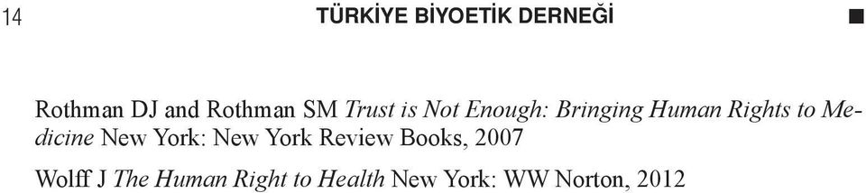 Rights to Medicine New York: New York Review Books,