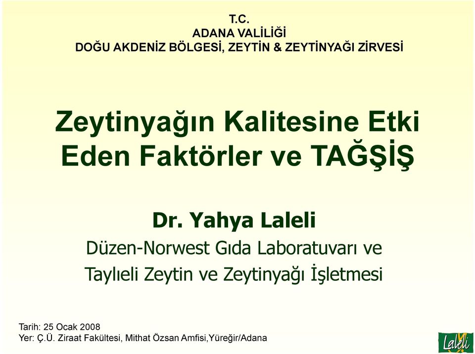 Yahya Laleli Düzen-Norwest Gıda Laboratuvarı ve Taylıeli Zeytin ve