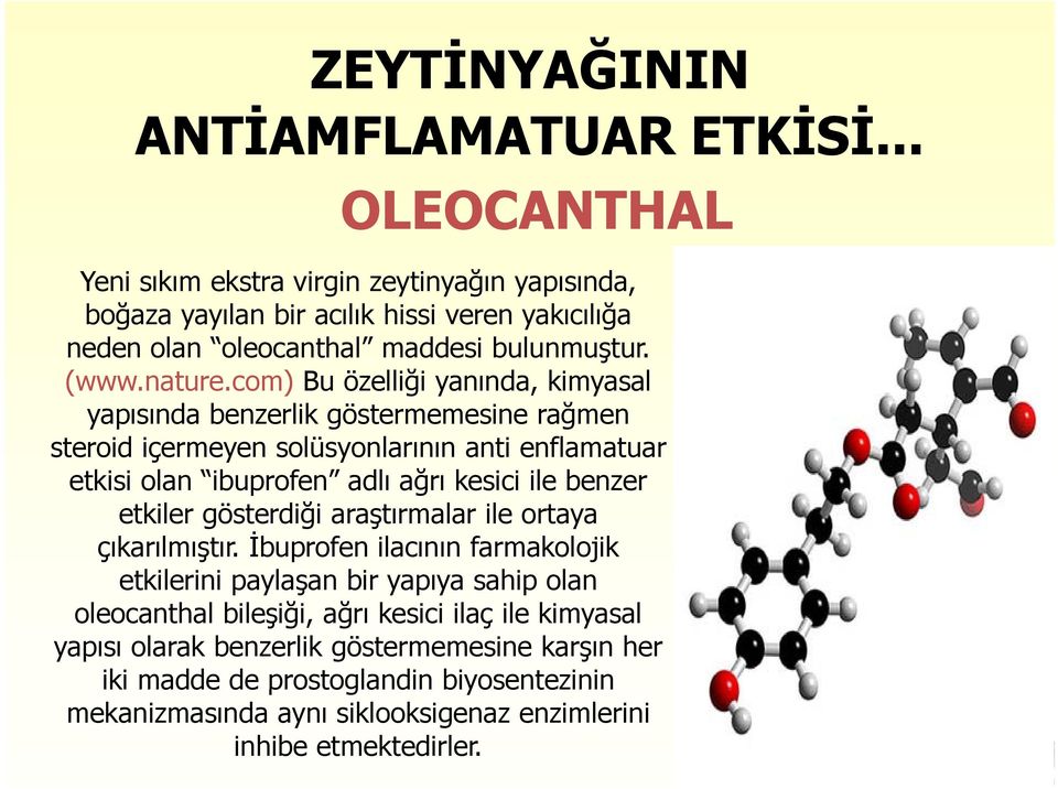 com) Bu özelliği ğ yanında, kimyasal yapısında benzerlik göstermemesine rağmen steroid içermeyen solüsyonlarının anti enflamatuar etkisi olan ibuprofen adlı ağrı ğ kesici ile benzer