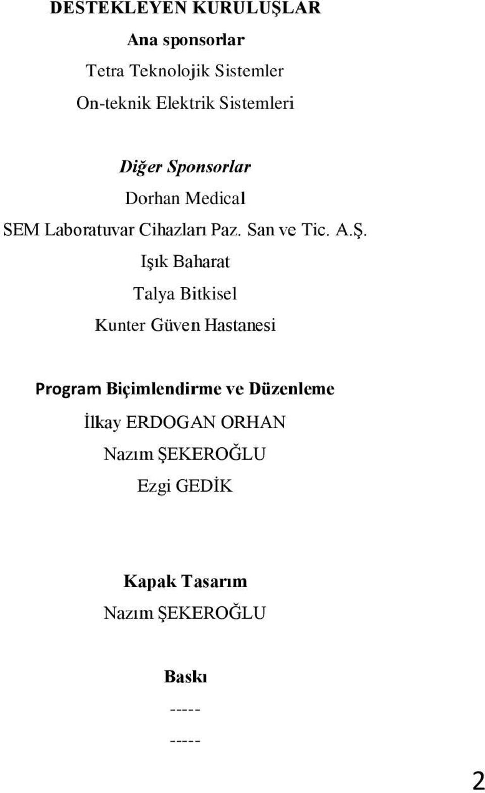 Işık Baharat Talya Bitkisel Kunter Güven Hastanesi Program Biçimlendirme ve Düzenleme