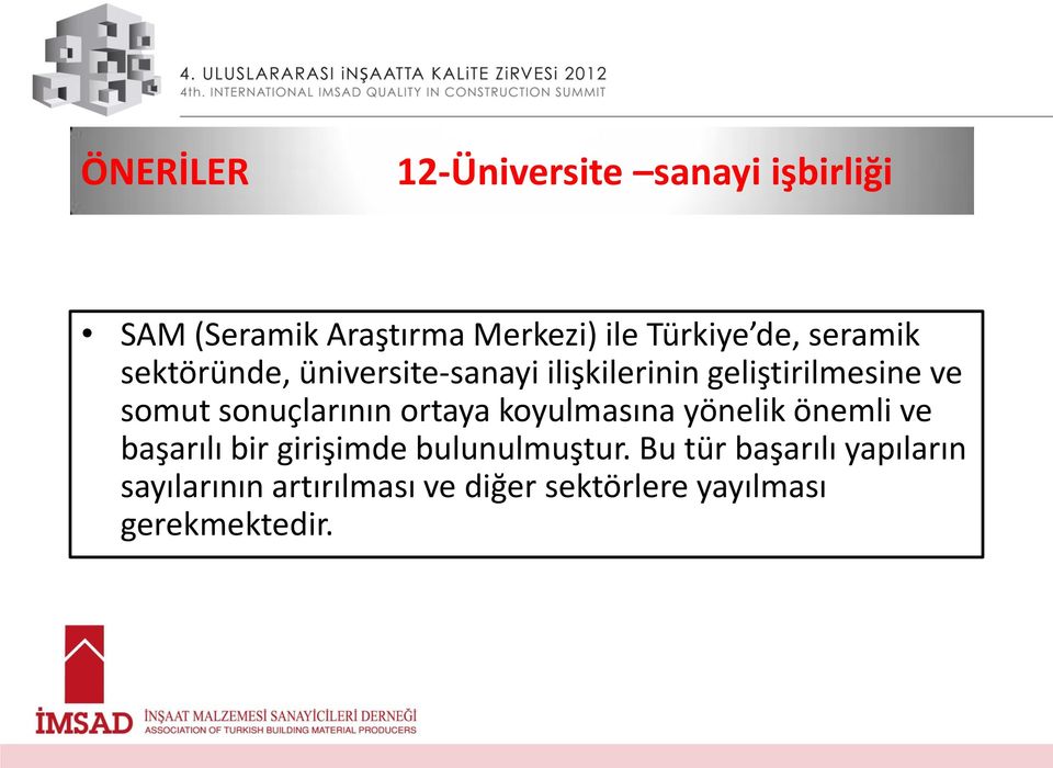 sonuçlarının ortaya koyulmasına yönelik önemli ve başarılı bir girişimde