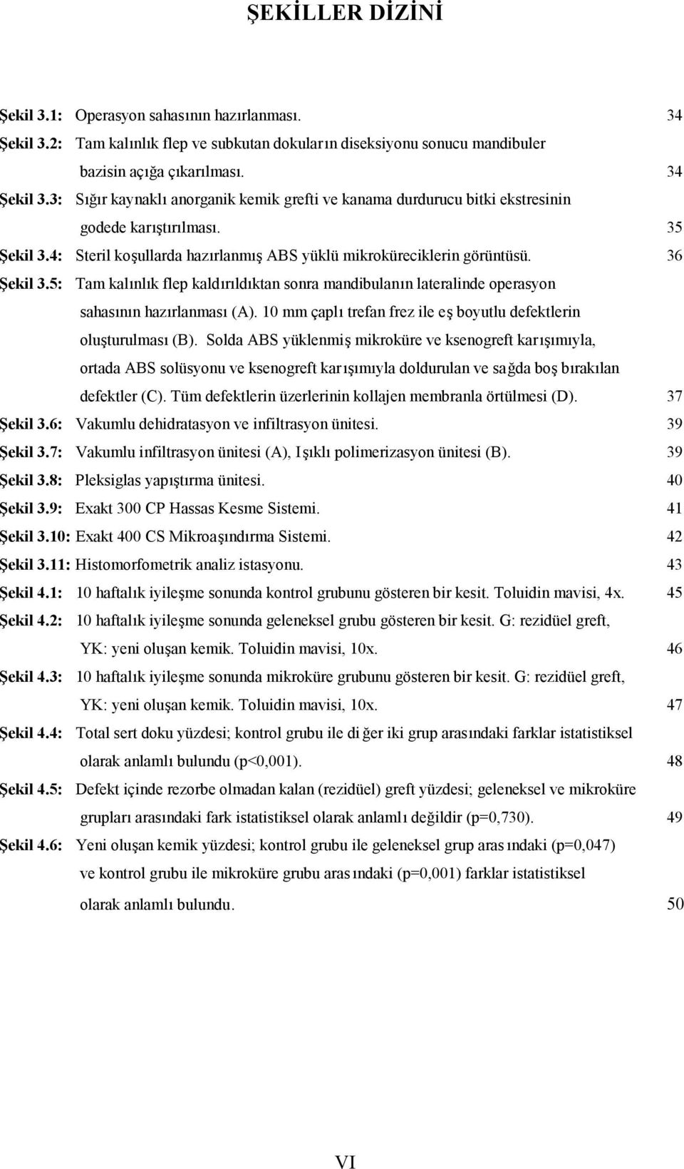 10 mm çaplı trefan frez ile eş boyutlu defektlerin oluşturulması (B).