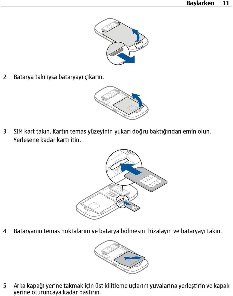 4 Bataryanın temas noktalarını ve batarya bölmesini hizalayın ve bataryayı takın.