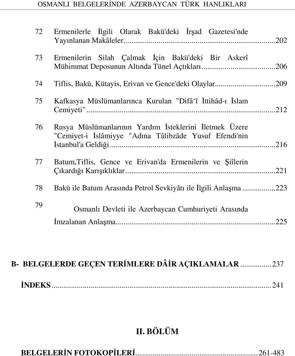 ..209 75 Kafkasya Müslümanlarınca Kurulan "Difâ î İttihâd-ı İslam Cemiyeti".