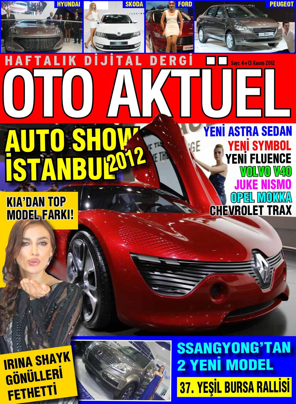 2012 YENİ ASTRA SEDAN YENİ SYMBOL YENİ FLUENCE VOLVO V40 JUKE NISMO OPEL