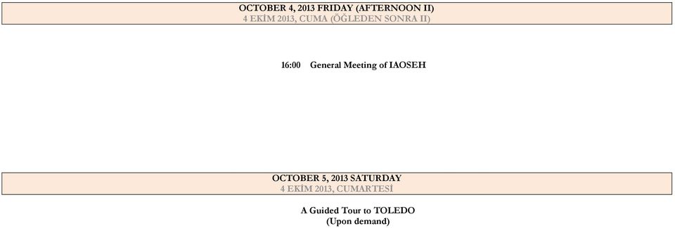 Meeting of IAOSEH OCTOBER 5, 2013 SATURDAY 4