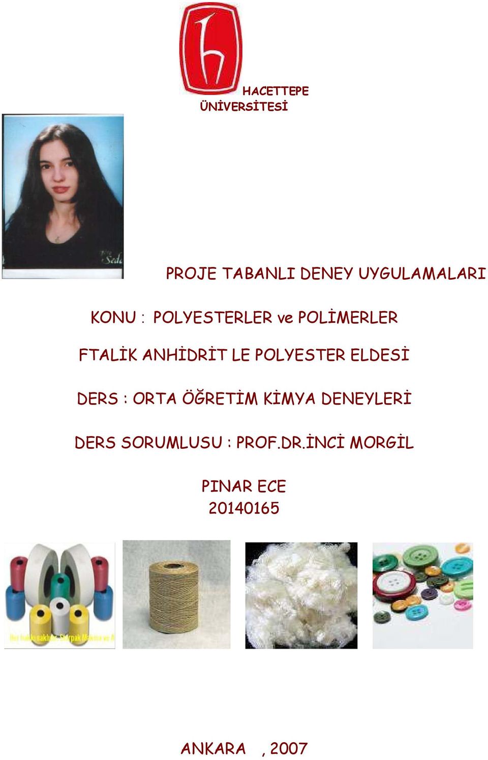 POLYESTER ELDESĐ DERS : ORTA ÖĞRETĐM KĐMYA DENEYLERĐ DERS