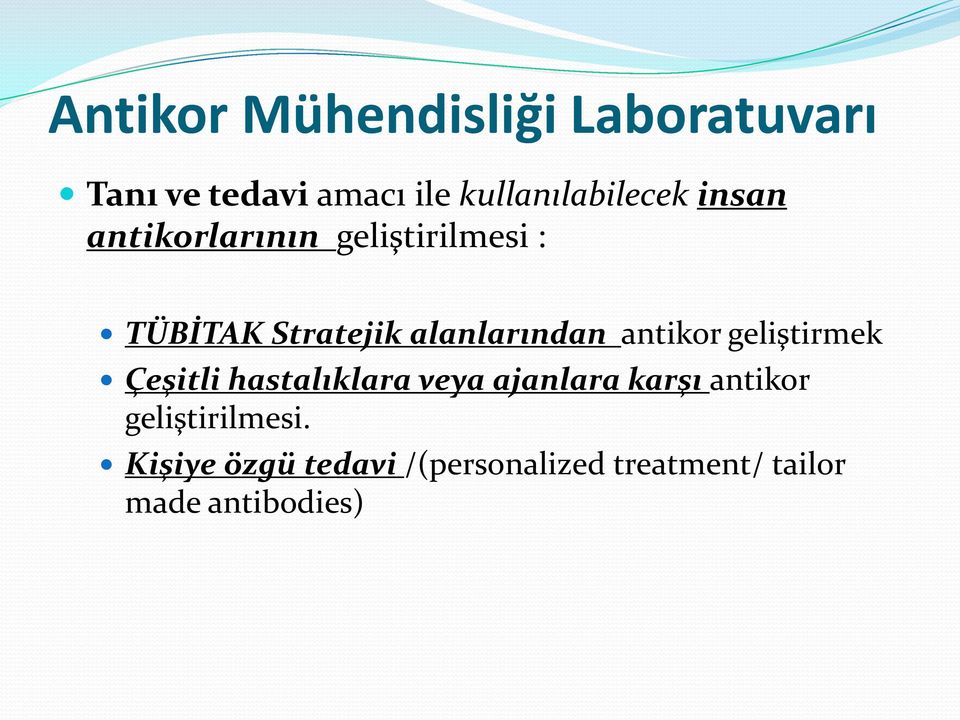 alanlarından antikor geliştirmek Çeşitli hastalıklara veya ajanlara karşı