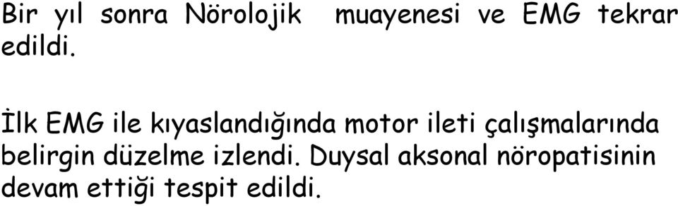 kıyaslandığında motor ileti çalışmalarında