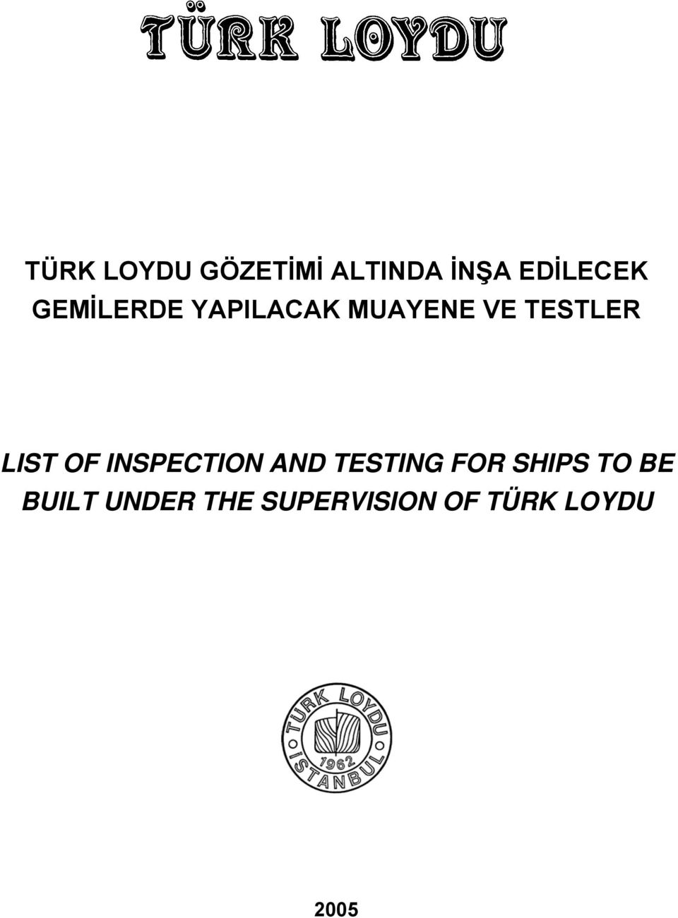 OF INSPECTION AND TESTING FOR SHIPS TO BE
