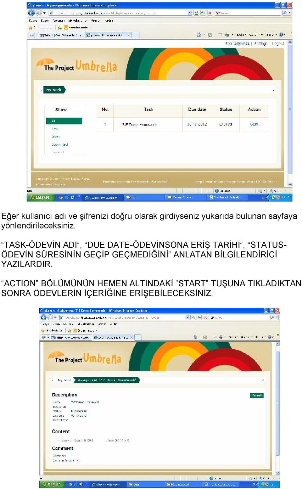 TASK-ÖDEVİN ADI, DUE DATE-ÖDEVİNSONA ERİŞ TARİHİ, STATUS- ÖDEVİN SÜRESİNİN GEÇİP