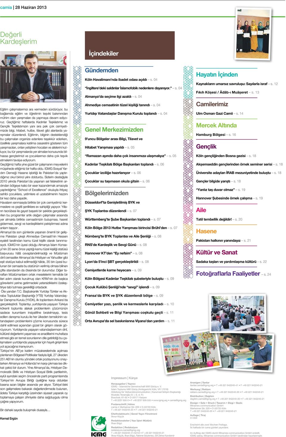 Eğitimin, bilginin desteklendiği bu çalışmaları organize edenlere teşekkür ederken, özellikle yarışmalara katılma cesaretini gösteren tüm yarışmacıları, onları yetiştiren hocaları ve ailelerini