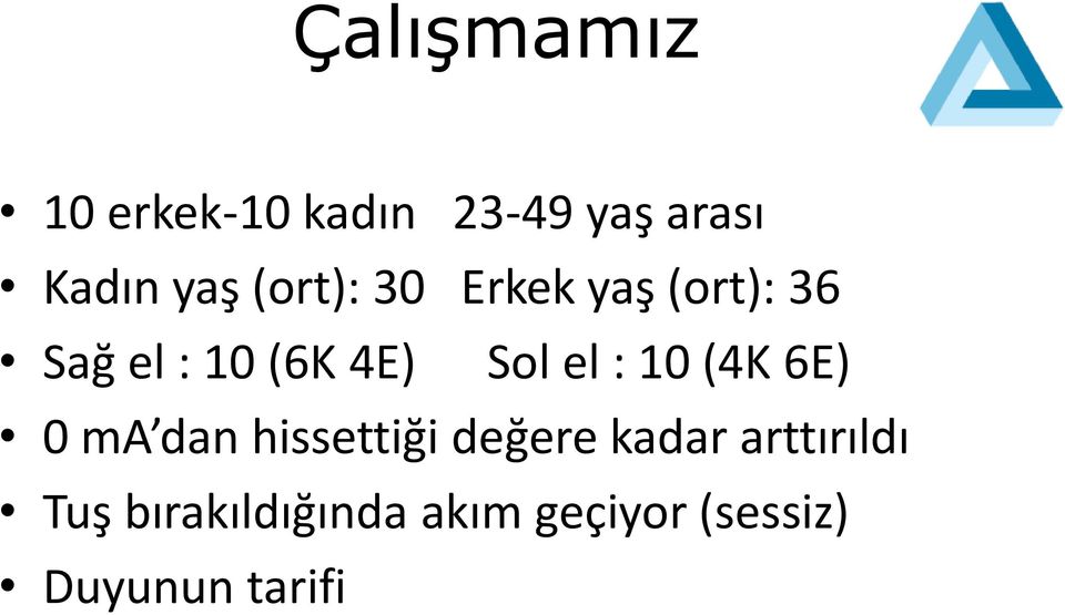 el : 10 (4K 6E) 0 ma dan hissettiği değere kadar