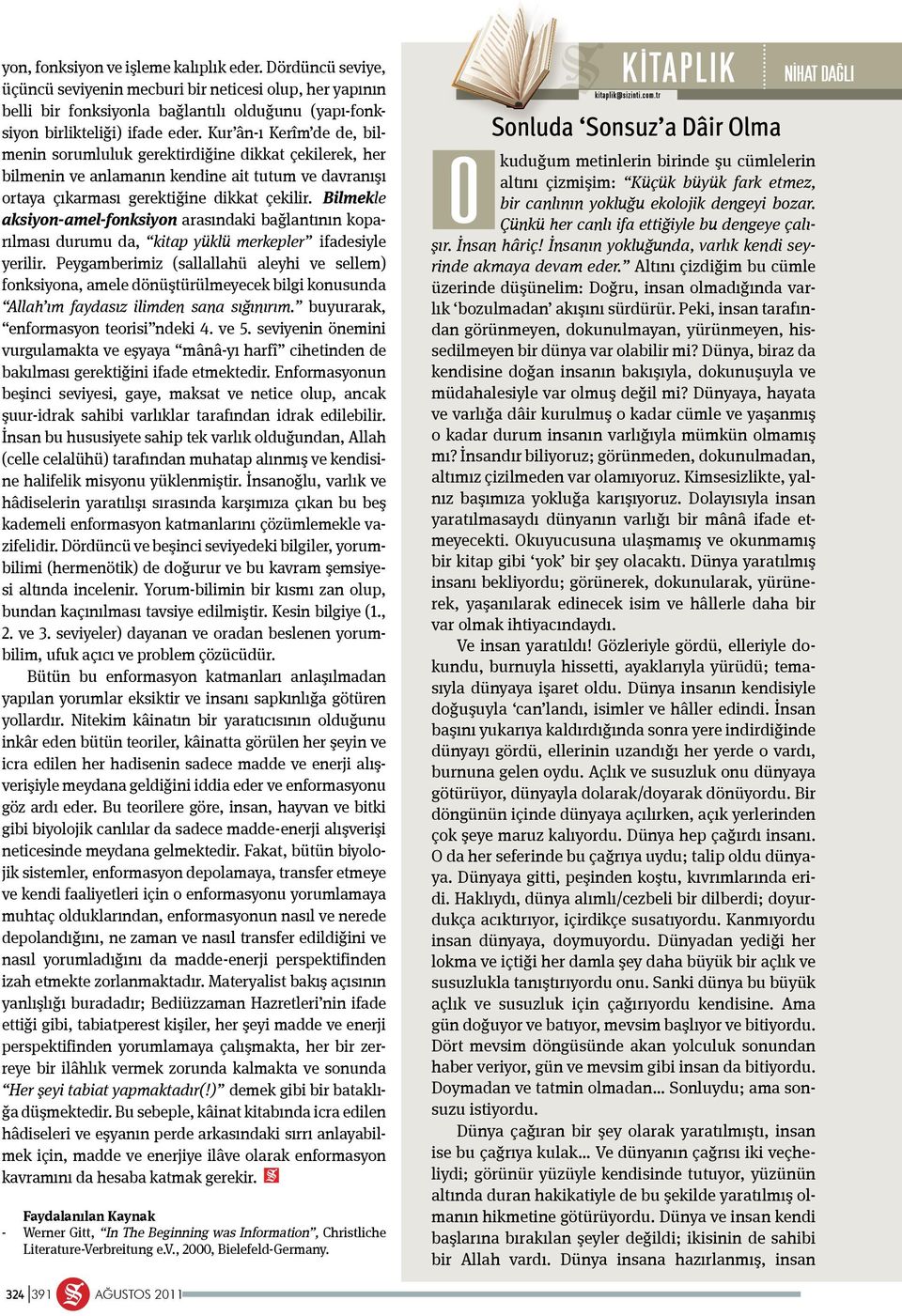 Bilmekle aksiyon-amel-fonksiyon arasındaki bağlantının koparılması durumu da, kitap yüklü merkepler ifadesiyle yerilir.